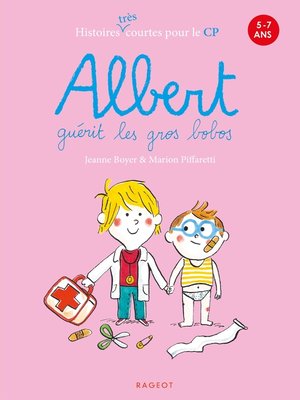 cover image of Albert guérit les gros bobos